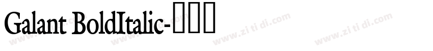 Galant BoldItalic字体转换 Galant BoldItalic字体转换